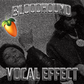 Bloodhound Vocal Effect